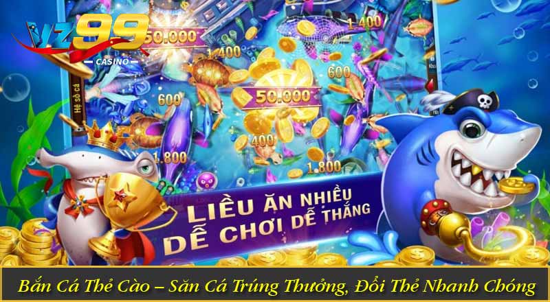 Bắn Cá Thẻ Cào – Săn Cá Trúng Thưởng, Đổi Thẻ Nhanh Chóng 3 Bắn Cá Thẻ Cào – Săn Cá Trúng Thưởng, Đổi Thẻ Nhanh Chóng